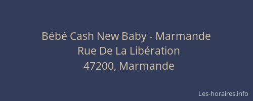 Bébé Cash New Baby - Marmande