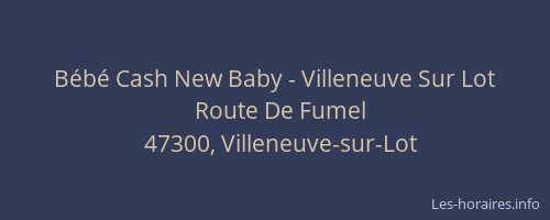 Bébé Cash New Baby - Villeneuve Sur Lot