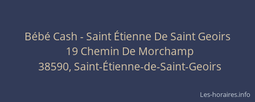Bébé Cash - Saint Étienne De Saint Geoirs