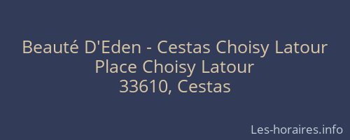 Beauté D'Eden - Cestas Choisy Latour