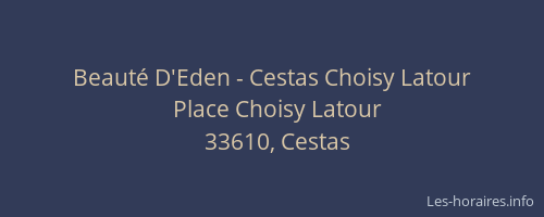 Beaut&eacute; D'Eden - Cestas Choisy Latour