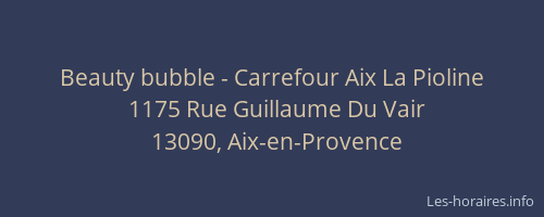 Beauty bubble - Carrefour Aix La Pioline