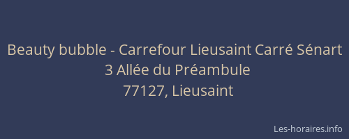 Beauty bubble - Carrefour Lieusaint Carré Sénart