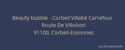 Beauty bubble - Corbeil Villabé Carrefour