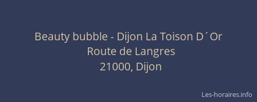 Beauty bubble - Dijon La Toison D´Or