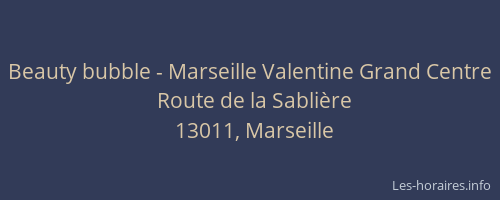Beauty bubble - Marseille Valentine Grand Centre
