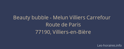 Beauty bubble - Melun Villiers Carrefour