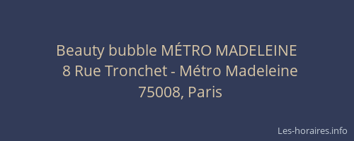 Beauty bubble MÉTRO MADELEINE