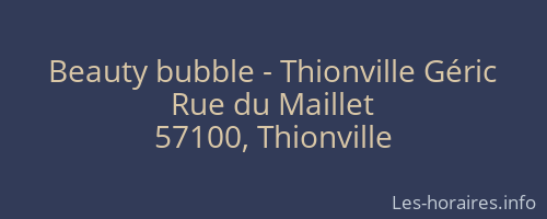 Beauty bubble - Thionville Géric