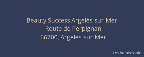 Beauty Success Argelès-sur-Mer