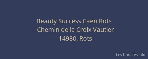 Beauty Success Caen Rots