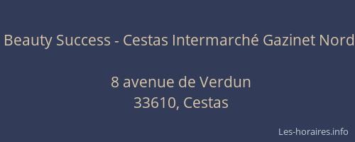 Beauty Success - Cestas Intermarch&eacute; Gazinet Nord