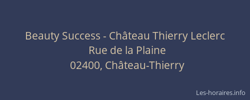 Beauty Success - Château Thierry Leclerc