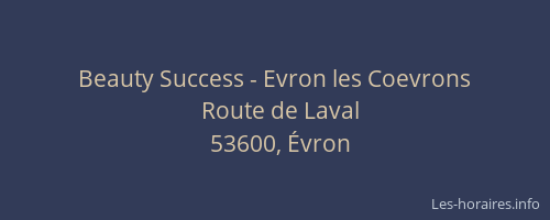 Beauty Success - Evron les Coevrons