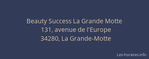 Beauty Success La Grande Motte