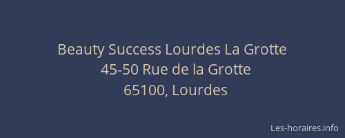 Beauty Success Lourdes La Grotte