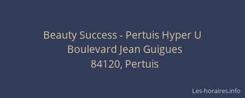 Beauty Success - Pertuis Hyper U