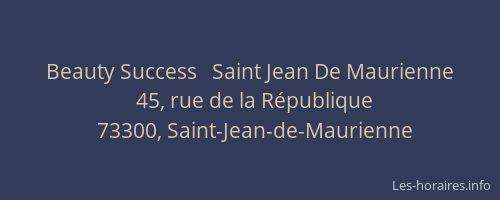 Beauty Success   Saint Jean De Maurienne