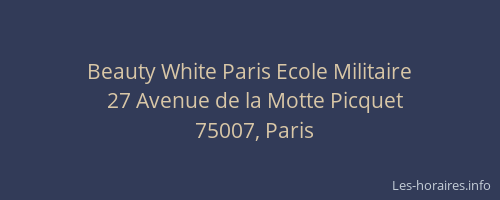 Beauty White Paris Ecole Militaire