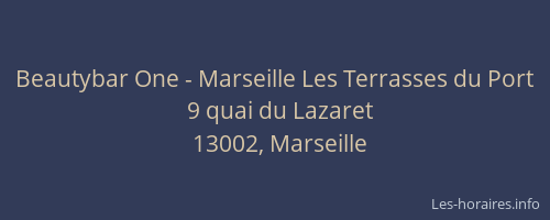 Beautybar One - Marseille Les Terrasses du Port
