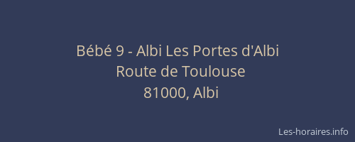 Bébé 9 - Albi Les Portes d'Albi