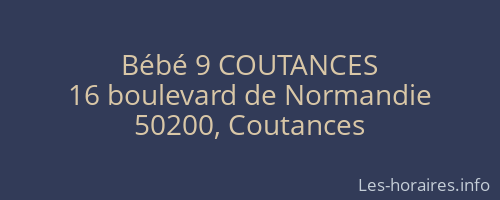 Bébé 9 COUTANCES