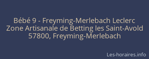 Bébé 9 - Freyming-Merlebach Leclerc