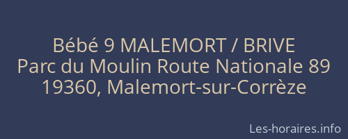 Bébé 9 MALEMORT / BRIVE