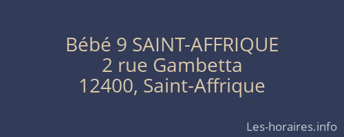 Bébé 9 SAINT-AFFRIQUE