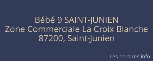 Bébé 9 SAINT-JUNIEN