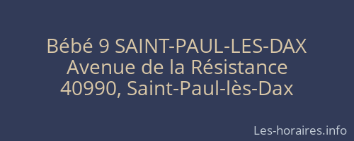 Bébé 9 SAINT-PAUL-LES-DAX