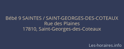 Bébé 9 SAINTES / SAINT-GEORGES-DES-COTEAUX
