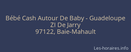 Bébé Cash Autour De Baby - Guadeloupe