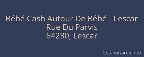 Bébé Cash Autour De Bébé - Lescar
