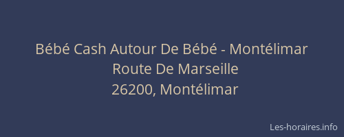 Bébé Cash Autour De Bébé - Montélimar