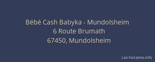 Bébé Cash Babyka - Mundolsheim