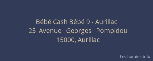 Bébé Cash Bébé 9 - Aurillac