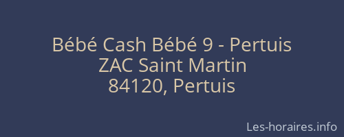 Bébé Cash Bébé 9 - Pertuis