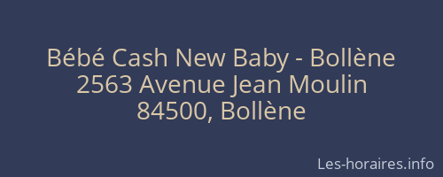 Bébé Cash New Baby - Bollène