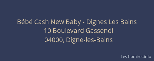 Bébé Cash New Baby - Dignes Les Bains
