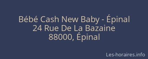 Bébé Cash New Baby - Épinal