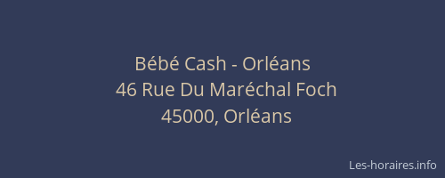 Bébé Cash - Orléans