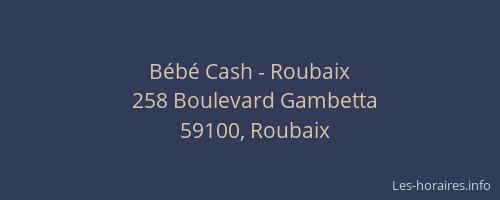 Bébé Cash - Roubaix