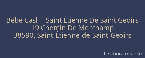 Bébé Cash - Saint Étienne De Saint Geoirs
