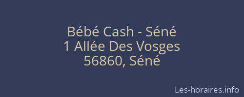 Bébé Cash - Séné