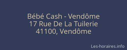 Bébé Cash - Vendôme