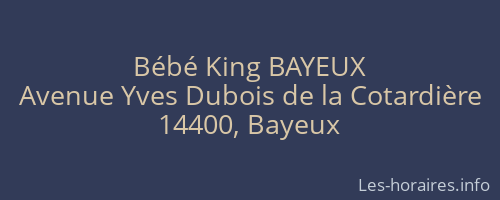 Bébé King BAYEUX