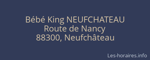 Bébé King NEUFCHATEAU