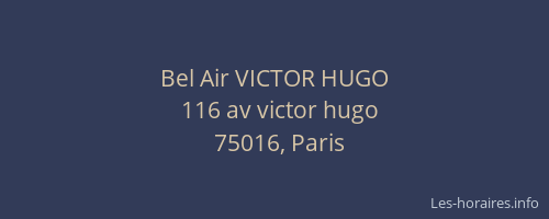 Bel Air VICTOR HUGO