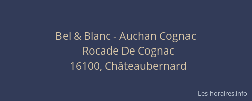 Bel & Blanc - Auchan Cognac
